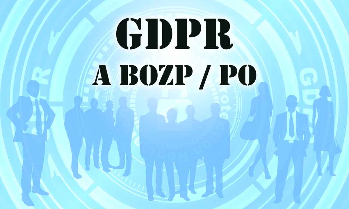 Ochrana osobních údajů při zajišťování BOZP a PO podle GDPR